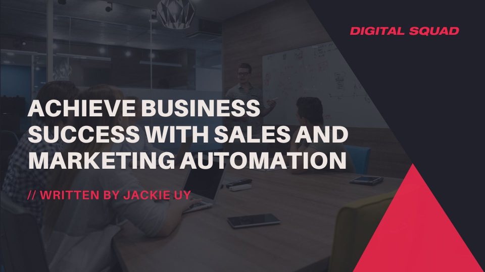 Achieve Business Success with Sales and Marketing Automation